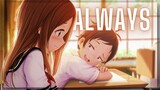 【AMV】Always - Takagi x Nishikata | Karakai Jouzu no Takagi-san