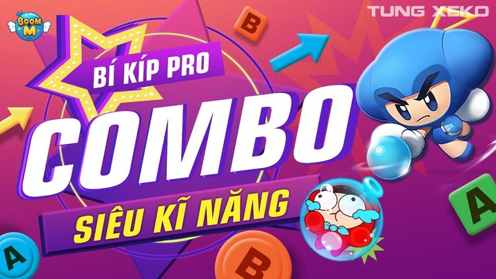 BÍ KÍP PRO #2: Hướng dẫn Combo siêu kỹ năng Boom M - Tùng Xeko