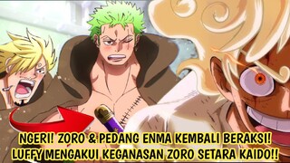 NGERI! ZORO & PEDANG ENMA-NYA KEMBALI BERAKSI! LUFFY MENGAKUI KEGANASAN ZORO SDH SETARA YONKOU!!