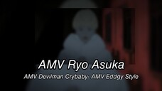 AMV Ryo ASUKA-AMV Devilman Crybaby -AMV Eddgy Style