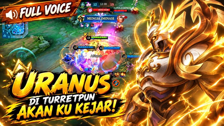 URANUS DI TURRET PUN AKAN KU KEJAR! 🔥 FULL VOICE | Mobile Legends