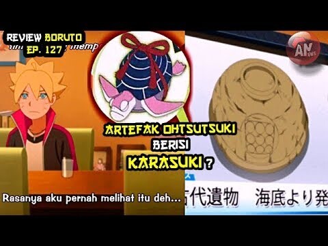 Benarkah Isi Artefak Ohtsutsuki adl KARASUKI ?| Review Boruto Eps 127