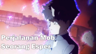 ⭕️ Perjalanan Pemuda Esper Bernama Mob ⭕️ - Mob Psycho 100