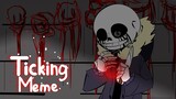 Ticking Meme (Undertale Animation)