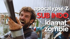 APOCALYPSE Z SUB INDO | MANUSIA TERAKHIR HADAPI KIAMAT ZOMBIE