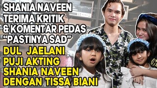 SHANIA NAVEEN SEDIH : HATERS BERI KOMENTAR PEDAS!TUNJUKAN BAKAT AKTING DI DEPAN DUL DAN TISSA,KEREN!