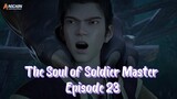 The Soul of Soldier Master Episode 23 Subtitle Indonesia