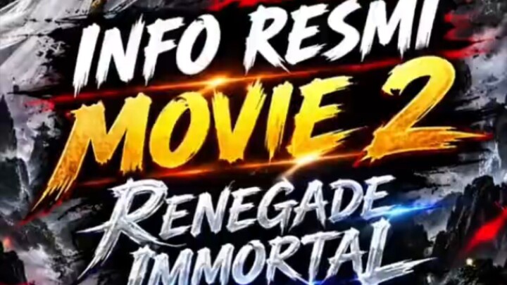 INFO RESMI TERBARU MOVIE KEDUA RENEGADE IMMORTAL‼️
