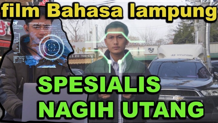FILM BAHASA LAMPUNG (SPESIALIS NAGIH UTANG)