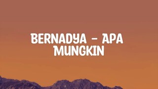 Apa Mungkin - Bernadya