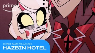 Hazbin Hotel: Charlie Rants To Alastor | Prime Video