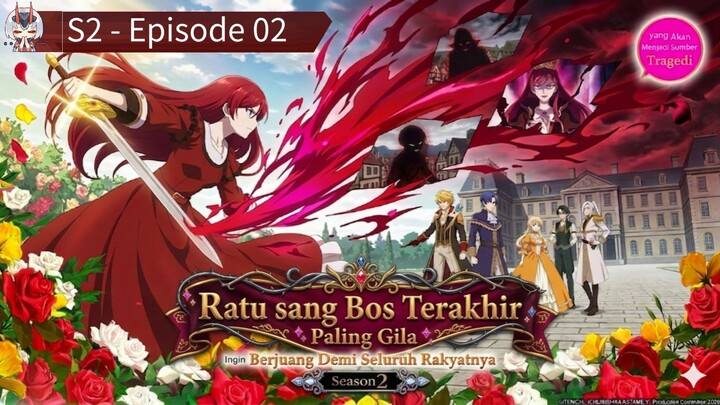 Ratu sang Bos Terakhir Paling Gila S2 - Episode 02