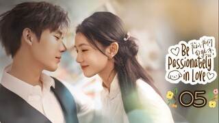 Be Passionately in Love - Episode 5 [Eng Sub]