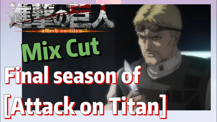 [Attack on Titan]  Mix Cut | Final season of [Attack on Titan]