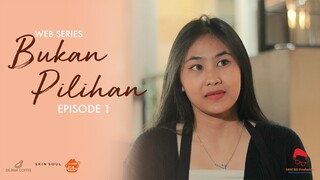 BUKAN PILIHAN ( 2022 ) | Episode 1 | Web Series