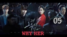 Eps 05 || 𝚆𝙷𝚈 𝙷𝙴𝚁 ? || Sub Indo