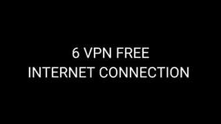 6 free unlimited VPN