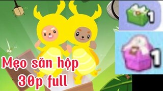 Play Together mẹo săn hộp ít ai biết 30p full bộ