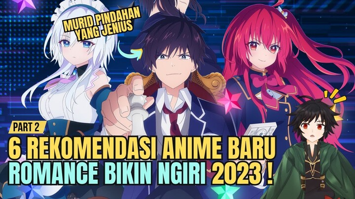 6 Rekomendasi Anime Romance Bikin Ngiri Terbaru 2023 | Anime Summer 2023 Part 2 !