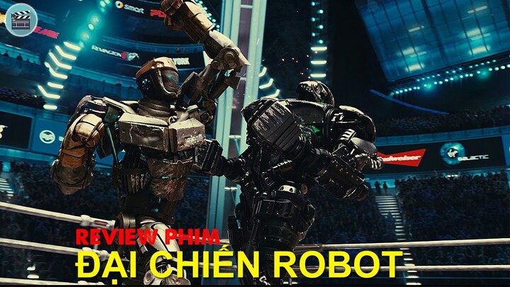 Mãn nhãn với những trận đại chiến của robot | Review Phim Tay Đấm Thép