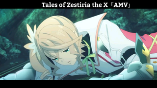 Tales of Zestiria the X「AMV」Hay Nhất