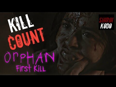 Orphan: First Kill (2022) KILL COUNT