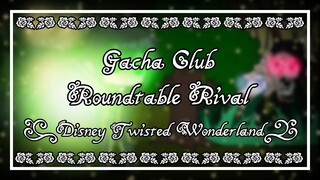 Roundtable Rival Meme - Gacha Club (Disney Twisted Wonderland)