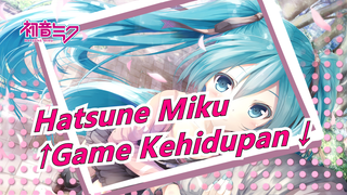 Hatsune Miku | [MAD Gambar] ↑Game Kehidupan ↓