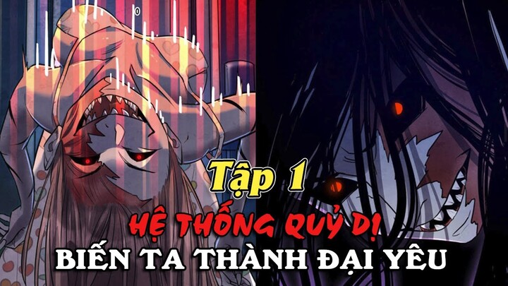 Hệ Thống Quỷ Dị 😇 Biến Ta Thành Đại Yêu Tập 1 || Đại Đế Truyện Tranh