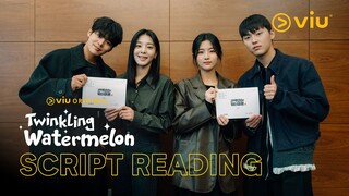 Twinkling Watermelon | Script Reading | Ryeo Un, Seol In Ah, Choi Hyun Wook, Shin Eun Soo