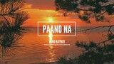 King Kaybee - Paano Na (Lyrics)