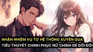 FULL Nhận Nhiệm Vụ Từ Hệ Thống Xuyên Qua Tiểu Thuyết Rồi Chinh Phục Nữ Chính Để Đổi Đời
