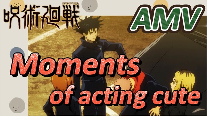 [Jujutsu Kaisen]  AMV | Moments of acting cute