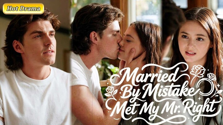 Married By Mistake, Met My Mr. Right