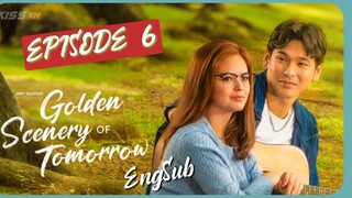 Golden Scenery Of Tomorrow EPISODE 6 w/ ENGSUB