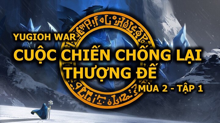 Phần 1 SS02 - Yugioh War - Cuộc chiến chống lại thượng đế - Ice Barrier Story | M2DA