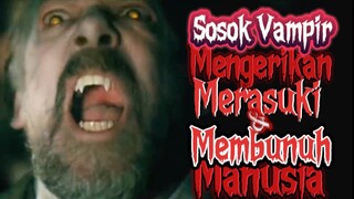 Sosok Vampir Mengerikan yg Merasuki dan Membunuh Manusia‼️