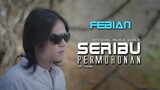 Febian - Seribu Permohonan [ Official Music Video ]