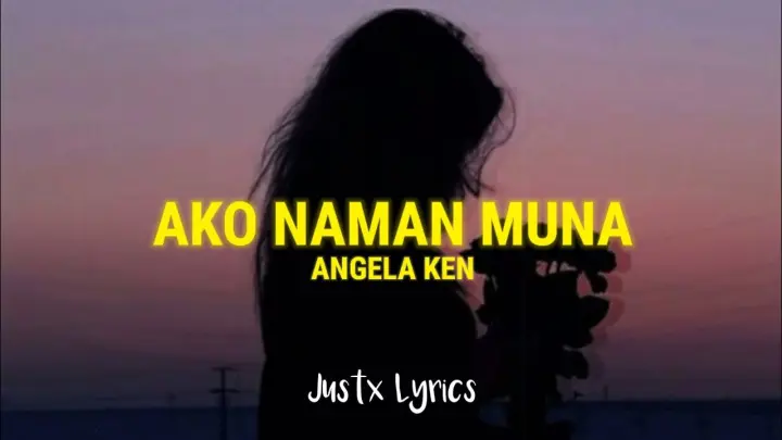 Angela Ken - Ako Naman Muna (Lyrics Video) [TikTok]