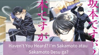 Haven't You Heard? I'm Sakamoto atau Sakamoto Desu ga?