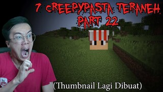 FIX INILAH 7 Creepypasta TERANEH Yang Pernah Ada Di Minecraft Pt.42 (3 JUMPSCARE Katanya)