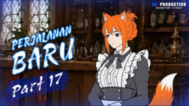 PERJALANAN BARU PART 17 - Animasi Drama Series