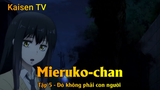 Mieruko-chan Tập 5 - Đó không phải con người