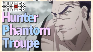 Hunter Phantom Troupe