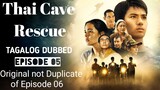 Thai Cave Rescue Ep 05 Only Original Not Duplicate of Ep 06  Tagalog Dubbed HD