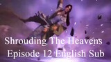 Shrouding The Heavens Episode 12 English Sub
