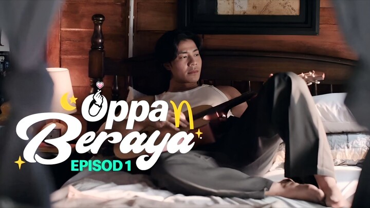 Oppa Beraya (E1) 🍔