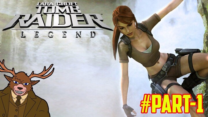 Nostalgia Tolmb Raider Legend part-1