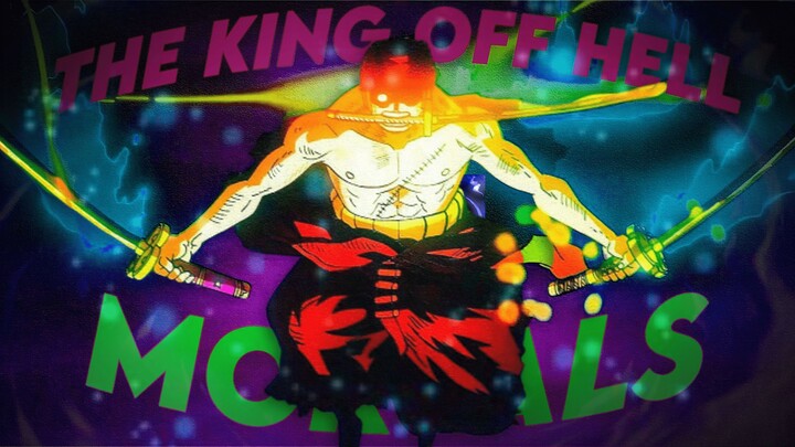Zoro 'King Of Hell' Vs King 'The Wildfire' 「EDIT/AMV」