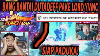 🔥🔥LORDYVMC BANTAI DUTADEFF [REQUEST VIEWERS] SUNGKEM BIB!! - ONE PUNCH MAN:The Strongest